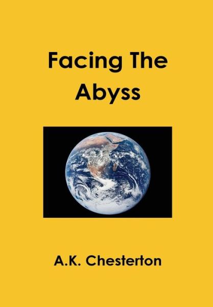 Facing the Abyss - A.k. Chesterton - Books - The A.K. Chesterton Trust - 9780957540378 - July 11, 2014