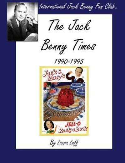 Cover for Laura Leff · The Jack Benny Times 1990-1995 (Paperback Book) (2011)