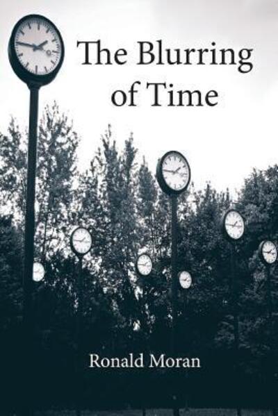 Cover for Ronald Moran · The Blurring of Time (Paperback Book) (2018)