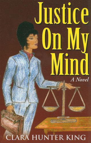 Cover for Clara Hunter King · Justice on My Mind (Pocketbok) (2009)