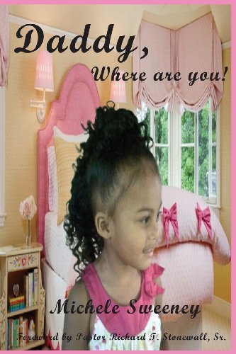 Michele Elmira Sweeney · Daddy, Where Are You! (Paperback Book) (2013)