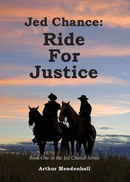 Cover for Arthur Mendenhall · Jed Chance : Ride For Justice (Paperback Book) (2017)