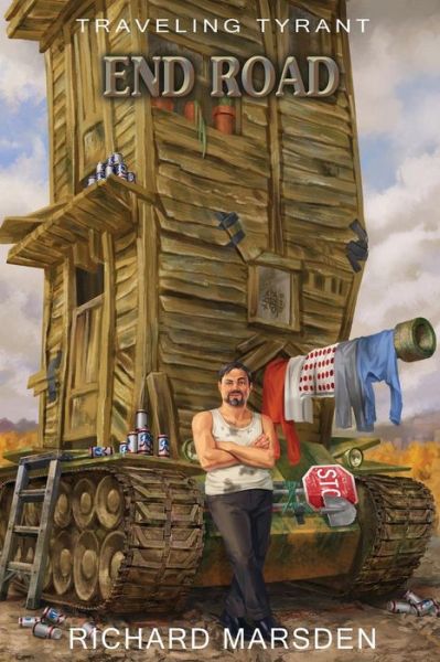 The Traveling Tyrant: End Road - Traveling Tyrant - Marsden Richard Marsden - Books - Tyrant Industries - 9780999290378 - March 31, 2019