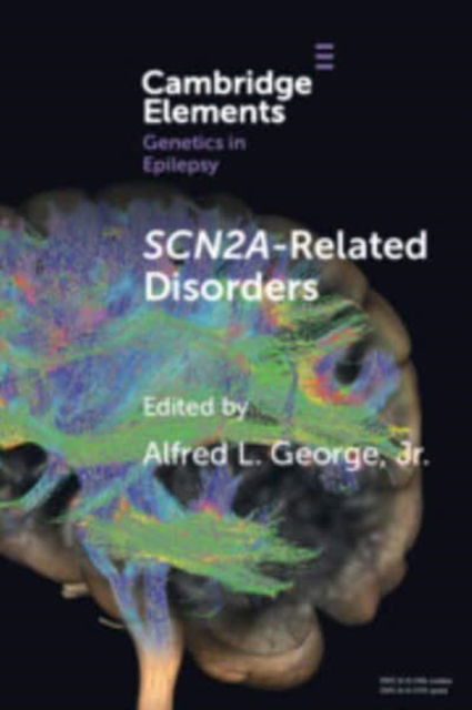 Abbott, Megan (University of Colorado School of Medicine) · SCN2A-Related Disorders - Elements in Genetics in Epilepsy (Paperback Book) (2025)