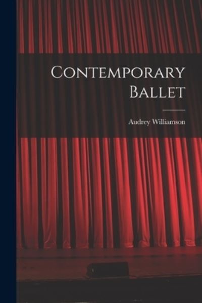 Cover for Audrey 1913-1986 Williamson · Contemporary Ballet (Paperback Book) (2021)