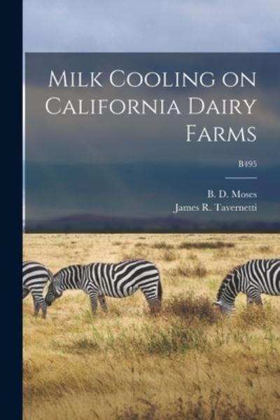 Cover for B D (Ben Duncan) 1882- Moses · Milk Cooling on California Dairy Farms; B495 (Paperback Bog) (2021)