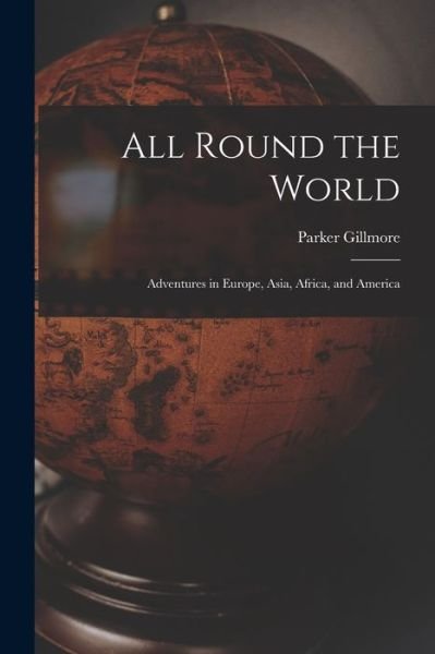 Cover for Parker Gillmore · All Round the World (Paperback Book) (2021)