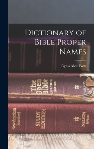 Cover for Cyrus Alvin Potts · Dictionary of Bible Proper Names (Book) (2022)