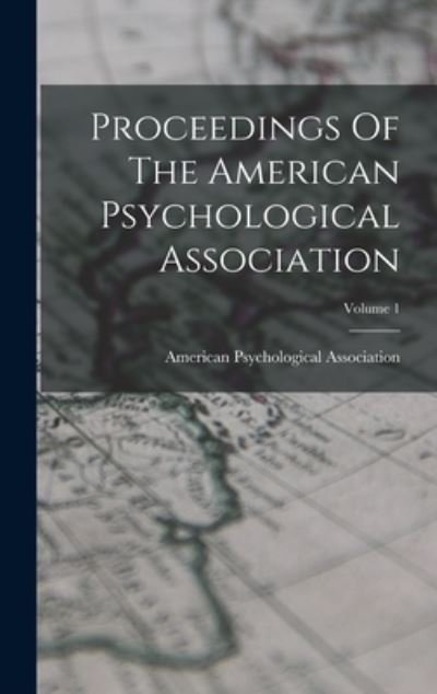 Cover for American Psychological Association · Proceedings of the American Psychological Association; Volume 1 (Book) (2022)