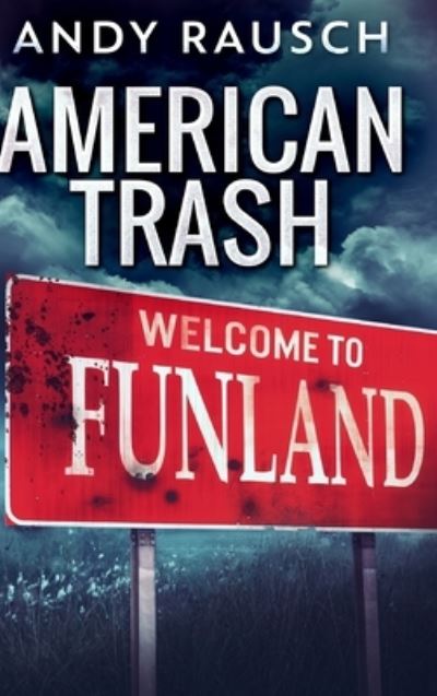 Cover for Andy Rausch · American Trash (Hardcover Book) (2021)