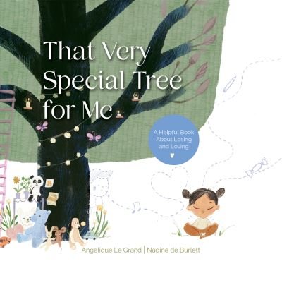 Cover for Angelique Le Grand · That Very Special Tree for Me: A Helpful Book About Losing and Loving (Paperback Book) (2024)