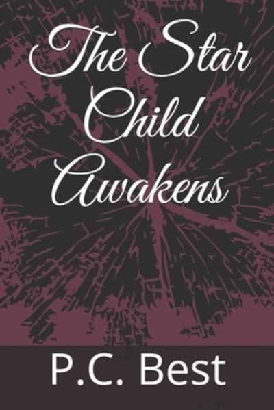 Cover for P C Best · The Star Child Awakens (Paperback Bog) (2019)