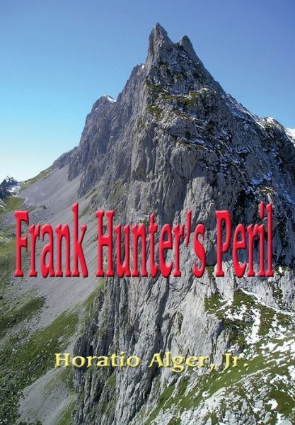 Cover for Jr. Horatio Alger · Frank Hunter's Peril (Hardcover Book) (2019)