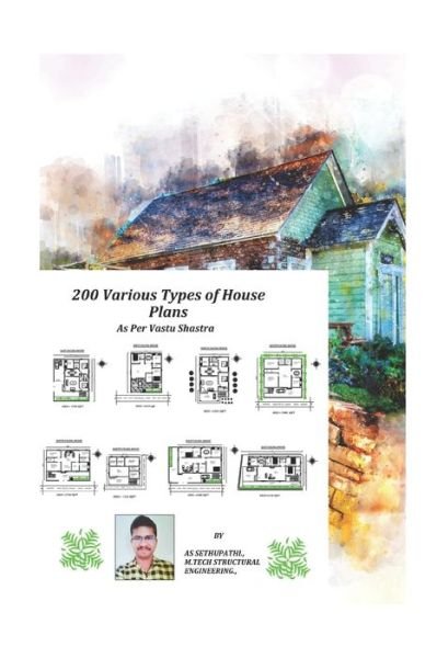 200 various types of House plans : As per Vastu Shastra - As Sethu Pathi - Bøger - Independently published - 9781091412378 - 27. marts 2019