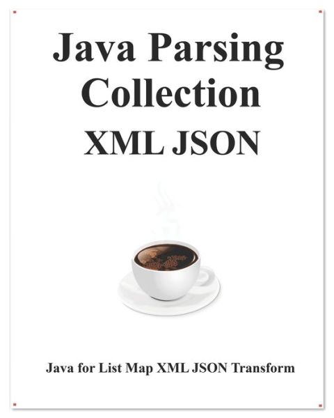 Cover for Yang Hu · Java Parsing Collection XML JSON (Paperback Book) (2019)