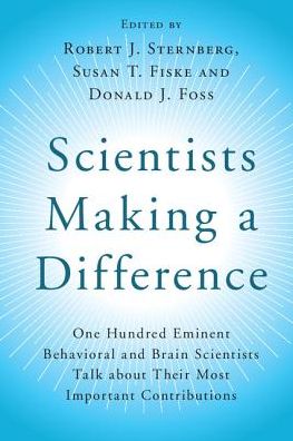 Cover for Robert J Sternberg · Scientists Making a Difference: One Hundred Eminent Behavioral and Brain Scientists Talk about their Most Important Contributions (Paperback Book) (2016)
