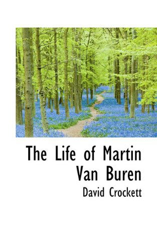 Cover for David Crockett · The Life of Martin Van Buren (Hardcover Book) (2009)