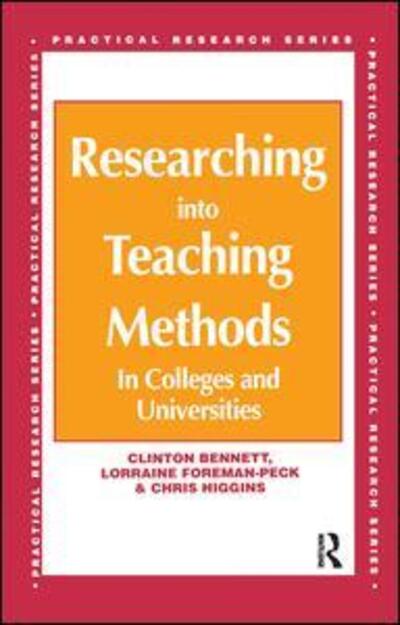 Cover for Clinton Bennett · Researching into Teaching Methods: In Colleges and Universities (Hardcover Book) (2017)