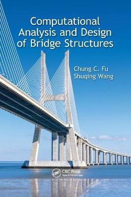 Cover for Fu, Chung C. (University of Maryland, College Park, USA) · Computational Analysis and Design of Bridge Structures (Paperback Book) (2017)