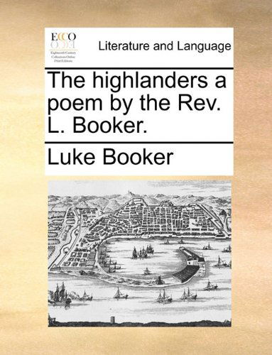 Cover for Luke Booker · The Highlanders a Poem by the Rev. L. Booker. (Paperback Book) (2010)