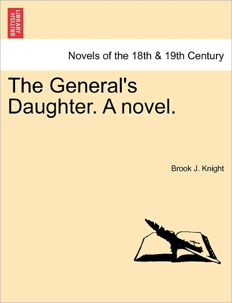 Cover for Brook J Knight · The General's Daughter. a Novel. (Paperback Book) (2011)