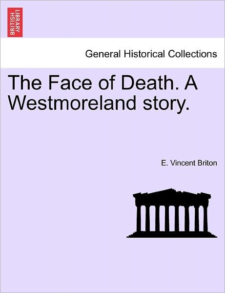Cover for E Vincent Briton · The Face of Death. a Westmoreland Story. (Pocketbok) (2011)
