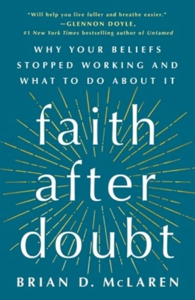 Cover for Brian D. McLaren · Faith After Doubt: Why Your Beliefs Stopped Working and What to Do About It (Paperback Book) (2022)