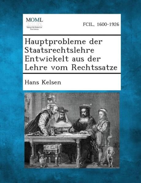 Cover for Hans Kelsen · Hauptprobleme Der Staatsrechtslehre Entwickelt Aus Der Lehre Vom Rechtssatze (Paperback Bog) (2013)