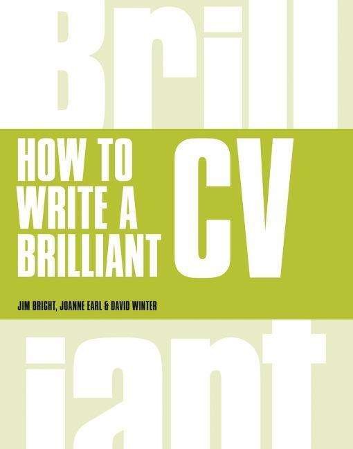 Cover for Tim Bright · How to Write a Brilliant CV: What employers want to see and how to write it - Brilliant Business (Paperback Bog) (2014)