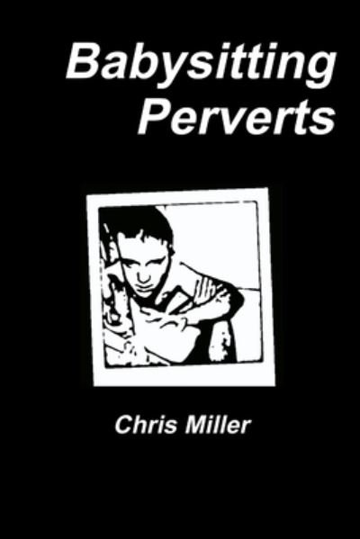 Cover for Chris Miller · Babysitting Perverts (Bok) (2012)