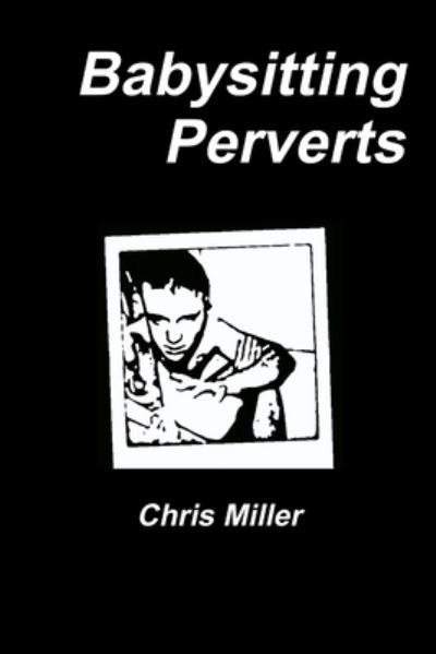 Cover for Chris Miller · Babysitting Perverts (Bog) (2012)