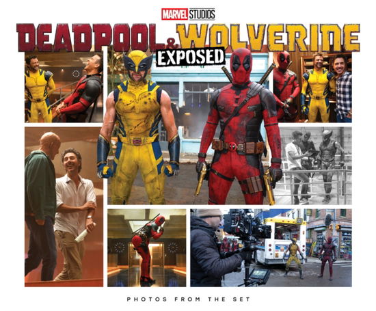 Cover for Jess Harrold · Marvel Studios' Deadpool &amp; Wolverine: Exposed - Photos From The Set (Hardcover Book) (2025)