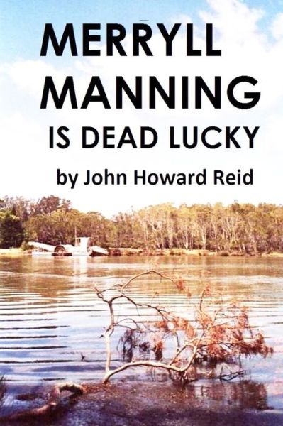 Cover for John Howard Reid · Merryll Manning is Dead Lucky (Taschenbuch) (2015)