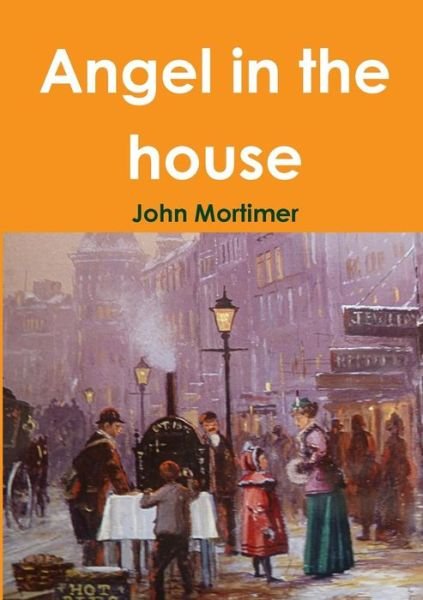 Cover for John Mortimer · Angel in the House (Pocketbok) (2015)