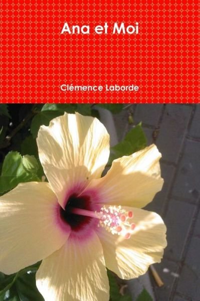 Cover for Clémence Laborde · Ana et Moi (Paperback Bog) (2015)