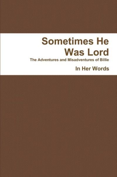 Cover for In Her Words · Sometimes He Was Lord - PB (Buch) (2015)