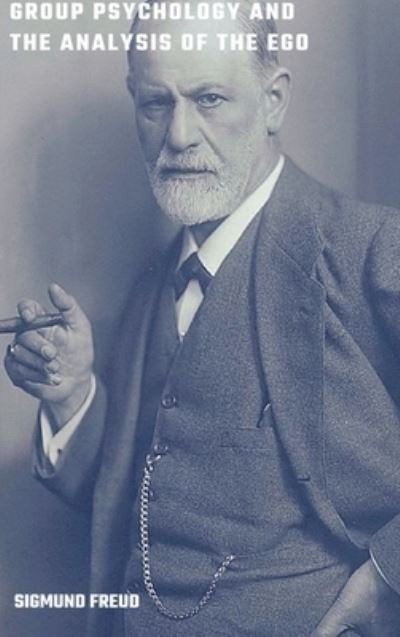 Cover for Sigmund Freud · Group Psychology and the Analysis of the Ego (Innbunden bok) (2018)