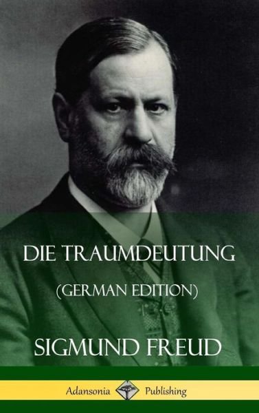 Cover for Sigmund Freud · Die Traumdeutung (German Edition) (Hardcover) (Innbunden bok) [German edition] (2018)