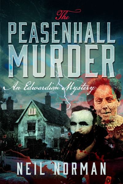 Cover for Neil Norman · The Peasenhall Murder: An Edwardian Mystery (Paperback Book) (2024)