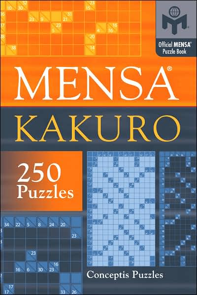 Mensa Kakuro - Mensa - Conceptis Puzzles - Livros - Sterling Publishing Co Inc - 9781402739378 - 1 de agosto de 2006