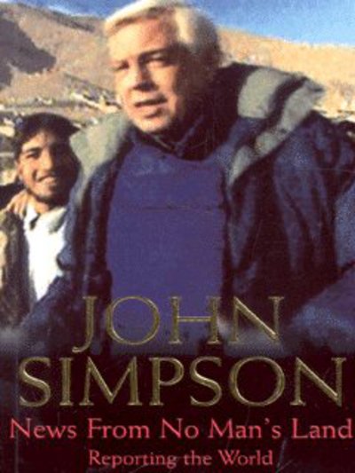 Cover for John Simpson · News from No Man's Land: Reporting the World (Paperback Book) (2002)