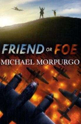 Friend or Foe - Michael Morpurgo - Livros - HarperCollins Publishers - 9781405233378 - 9 de março de 2017