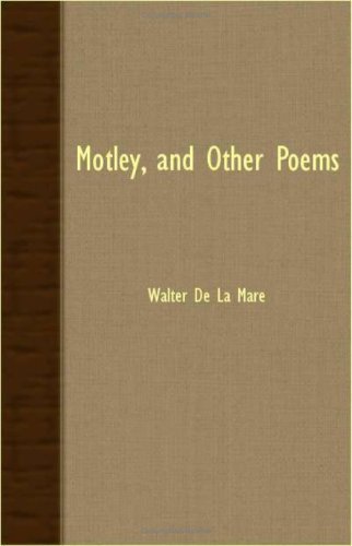 Motley, and Other Poems - Walter De La Mare - Books - Blunt Press - 9781408609378 - October 26, 2007