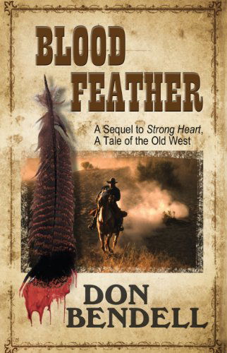 Cover for Don Bendell · Blood Feather: a Sequel to Strongheart, a Tale of the Old West (Detachment Delta) (Paperback Book) [Lrg edition] (2013)