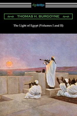 The Light of Egypt (Volumes I and II) - Thomas H Burgoyne - Bøker - Digireads.com - 9781420971378 - 30. desember 2020