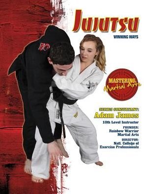 Cover for Nathan Johnson · Jujutsu: Winning Ways - Mastering Martial Arts (Hardcover Book) (2015)