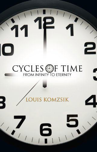 Cycles of Time: from Infinity to Eternity - Louis Komzsik - Books - Trafford Publishing - 9781426953378 - January 7, 2011