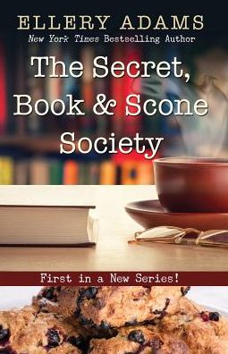 Cover for Ellery Adams · Secret, Book and Scone Society (Bok) (2018)