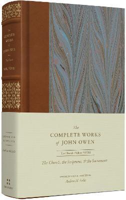 Cover for John Owen · The Church, the Scriptures, and the Sacraments (Volume 28) - The Complete Works of John Owen (Hardcover Book) (2024)