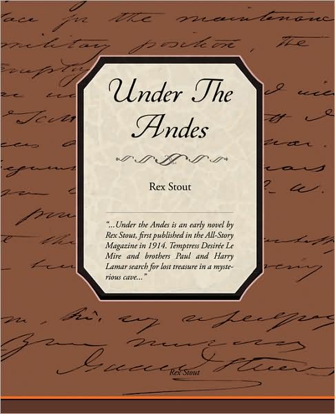 Under the Andes - Rex Stout - Books - Book Jungle - 9781438507378 - December 15, 2008